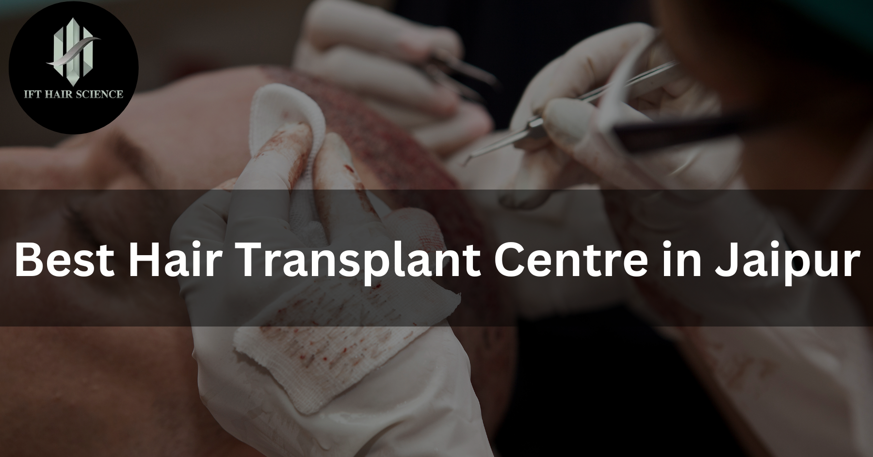 Which is the Best Hair Transplant Centre in Jaipur?